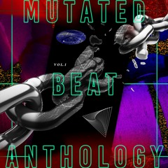 MQR023 V/A Mutated Beat Anthology Vol.1 / Out Now!