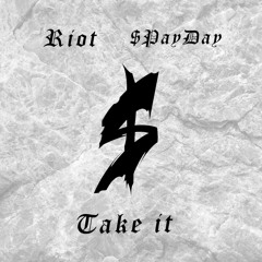 Take It (Feat. $PayDay)
