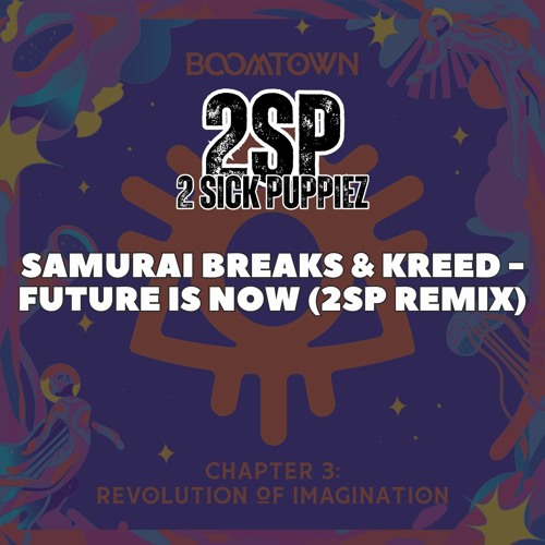 Samurai Breaks & Kreed - Future Is Now (2 Sick Puppiez Remix) (Boomtown Comp)