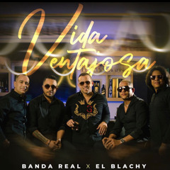 Banda Real Feat El Blachy - Vida Ventajosa (New 2022)