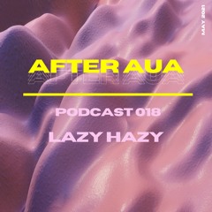 After Aua 018 presented by Lazy Hazy