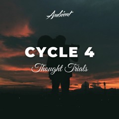 Thought Trials - Cycle 4