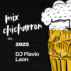 Mix Chicharron - Dj Flavio Leon