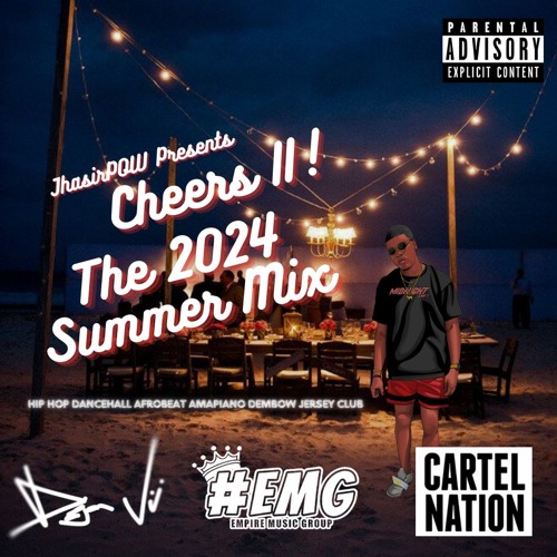 @JhasirPow x Cheers II! The Summer 2024 Mix (Explicit)