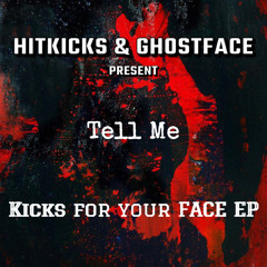 HitKicks & GhostFace - Tell Me