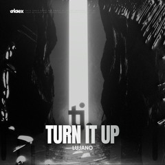 LUJANO - Turn It Up (Extended Mix)