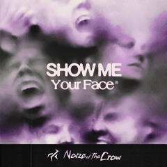 Noize Of The Crow - Show Me Ur Face (Extended)