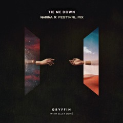 Gryffin & Elley Duhé - Tie Me Down (Nadina X Festival Mix)