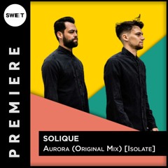 PREMIERE : Solique - Aurora (Original Mix) [Isolate]