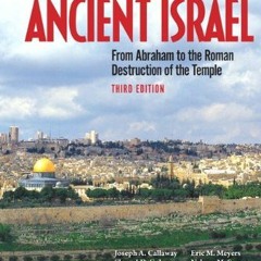 [GET] PDF EBOOK EPUB KINDLE Ancient Israel: From Abraham to the Roman Destruction of