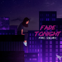 Ghost Dragon - Fade Tonight ( FMC Remix )