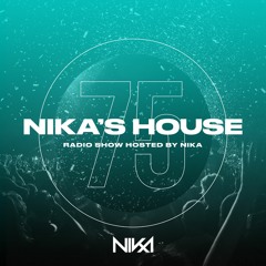 Nika's House - Episode 75 - DJ NIka (RadioShow)
