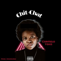 Chit-Chat (Prod. by Drama Dee)