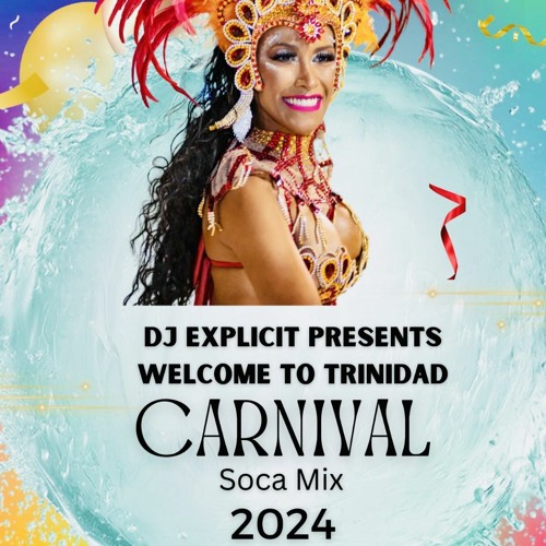 DJ Explicit Presents Welcome To Trinidad Carnival Soca Mix 2024