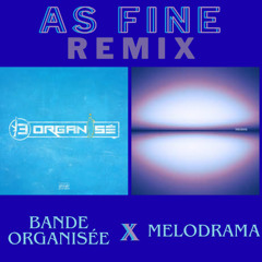 Bande Organisée x Melodrama ( As Fine 95 Remix )