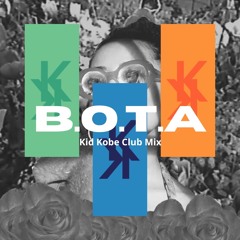 B.O.T.A (Kid Kobe Club Mix)[REMIX]