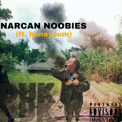 Narcan Noobies (ft. honeycum)