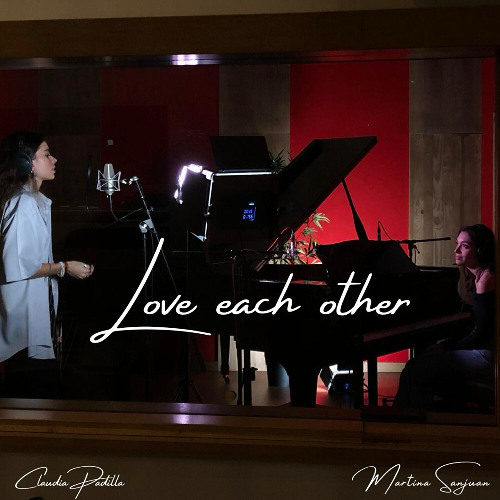 LOVE EACH OTHER - Claudia Padilla & Martina Sanjuan