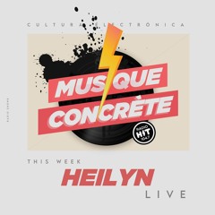 Musique Concrète Radio Show #009 With Special Guest Heilyn