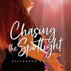 free EBOOK 📝 Chasing the Spotlight (Riverbend Friends) by  Sarah Anne Sumpolec &  Li