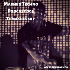 Mashed Techno Podcast 005 with Thomashevsky