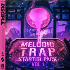 Disciple - Melodic Trap Starter Pack Vol. 1 (Sample Pack OUT NOW!!!)
