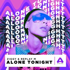 Ziggy & Replay M  "alone tonight"