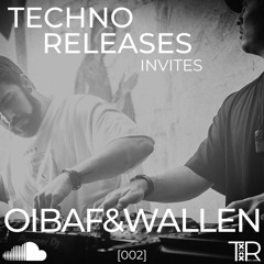 Techno Releases Invites OIBAF&WALLEN - [002]