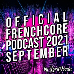 FRENCHCORE 2021 #9 September Mix | Special Spanishcore / Flamencore | Official Podcast by LordJovan