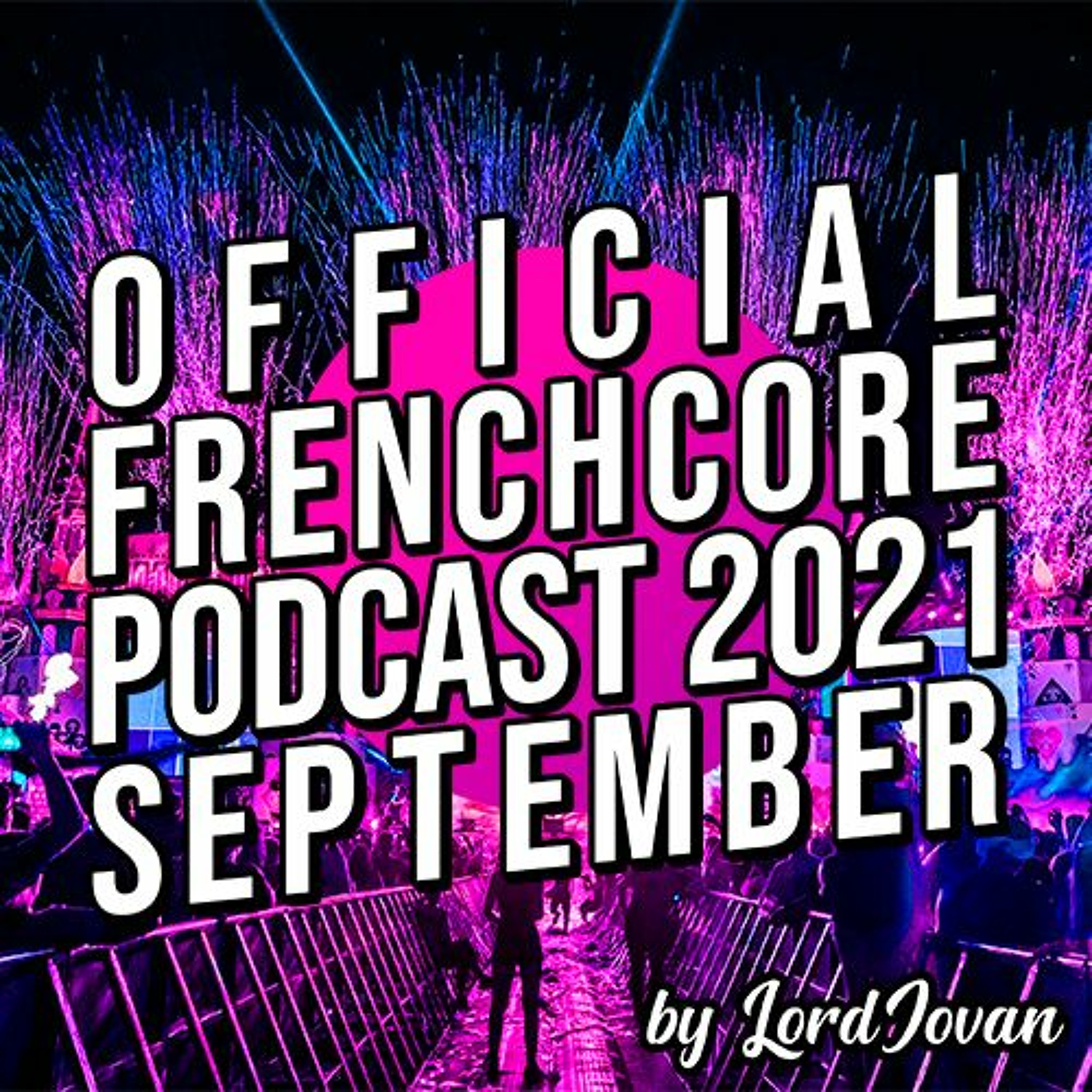Official Frenchcore Podcast by LordJovan