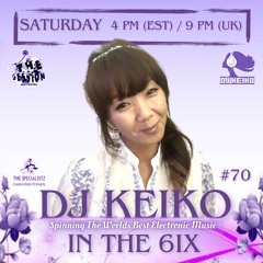 DJ Keiko In The 6ix #70