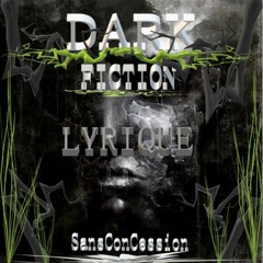 Dark In The Fiction - Lyrique - Master