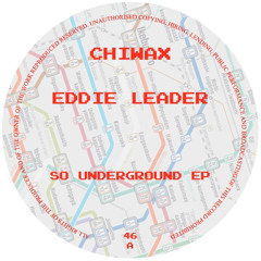 CHIWAX046 - Eddie Leader - So Underground EP