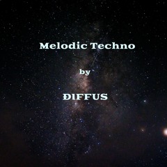 Melodic Techno by ÐIFFUS