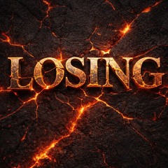 Losing