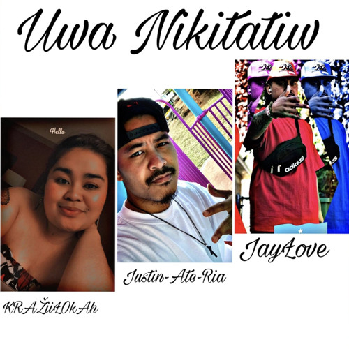 UWA NIKITATIW - KRAZII LOCA, JAY & JUSTIN