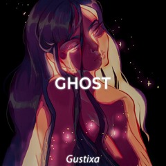 Ghost (Gustixa Remix)