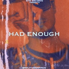 Had Enough | Raaj The Rapper | New Punjabi Song 2023