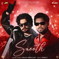 Smooth | Arjan Dhillon