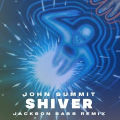 John Summit - Shiver (Jackson Bass Remix)