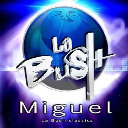 Miguel La Bush Classics