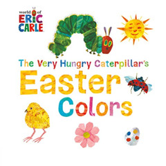 [Access] EBOOK 📘 The Very Hungry Caterpillar's Easter Colors (The World of Eric Carl
