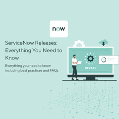 ServiceNow Releases: Everything You Need to Know