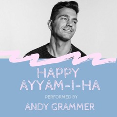 HAPPY AYYAM-I-HA - Andy Grammer