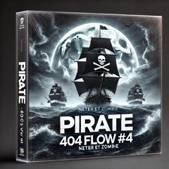 PIRATES - 404 FLOW #4