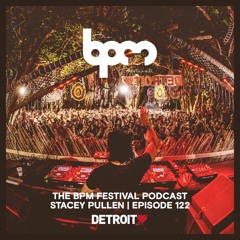 The BPM Festival Podcast 122: Stacey Pullen (Live from BPM Costa Rica 2020)