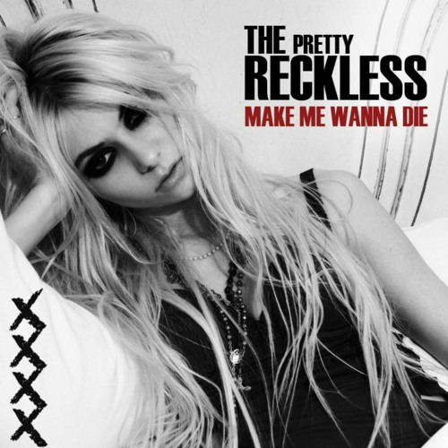 Make Me Wanna Die - The Pretty Reckless