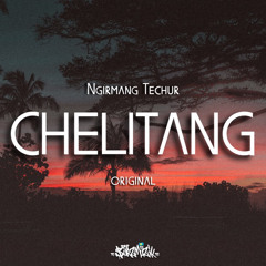 CHELITANG - NGIRMANG TECHUR (SURZMUZIK) #original #2023 #engiiadiak