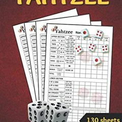 [Access] EPUB KINDLE PDF EBOOK Yahtzee: Score Game Pads Original-130 Score Sheets For