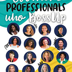 [Free] EBOOK 🗂️ Inspiring Women Professionals Who BossUp: Learning the Ways of Women